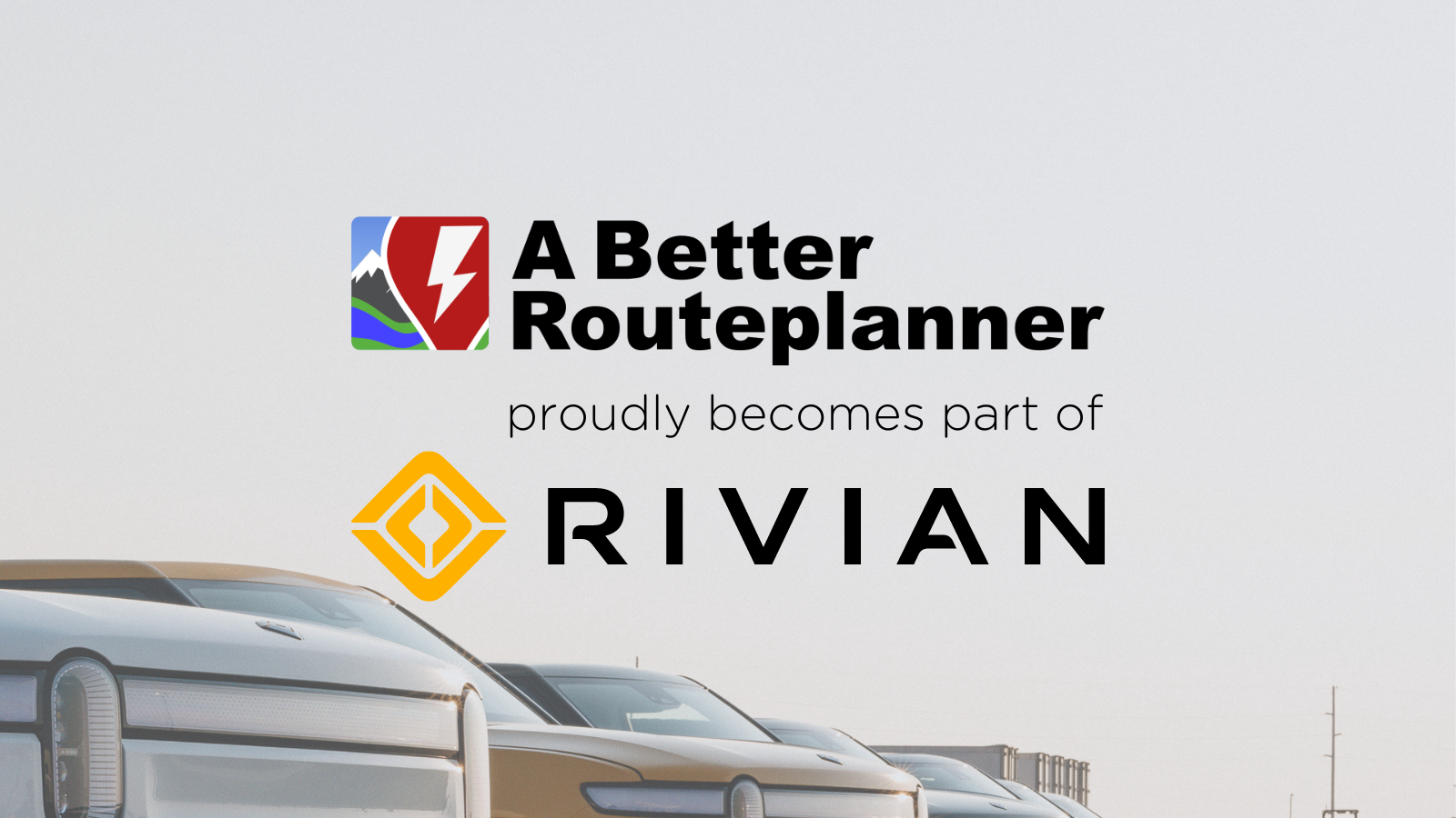A Better Routeplanner proudly becomes part of Rivian